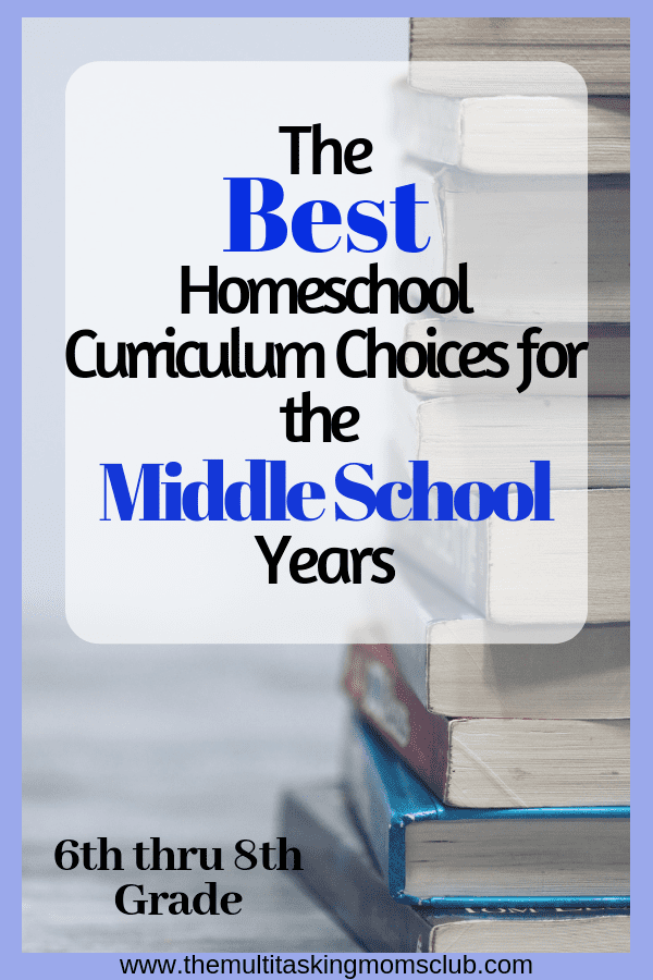 The Best Homeschool Curriculum Choices For The Middle School Years ...