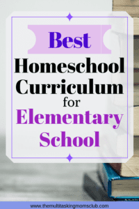 The Best Elementary Homeschool Curriculum - The Multitasking Moms Club