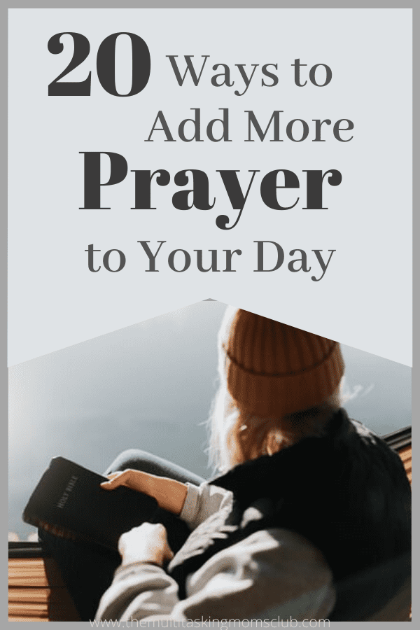 person holding Bible with text 20 ways to add more prayer to your day