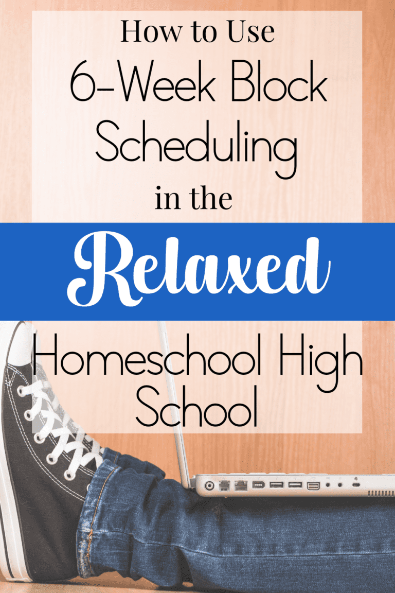 how-to-use-6-week-block-scheduling-in-the-relaxed-homeschool-high