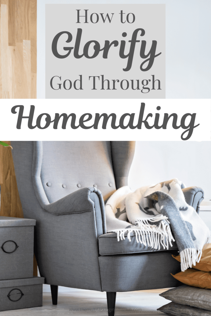 how to glorify God through homemaking