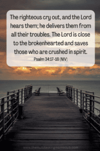 Bible verses for encouragement Psalm 34:17-18